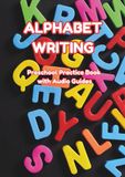 Alphabet Writing: Preschool Practice Book for Kids - Letter Tracing Workbook with Interactive Audio Guides and Handwriting Grids