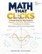 Math that clicks: A Visual Step-by-Step Guide to Algebra, Geometry, Trigonometry, Precalculus & Calculus