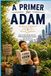 A Primer For Adam