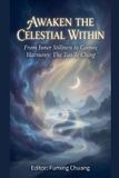 AWAKEN Libri GmbH AWAKEN THE CELESTIAL WITHIN From Inner Stillness to Cosmic Harmony: The Tao Te Ching: 1