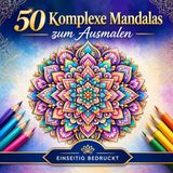 50 Komplexe Mandalas zum Ausmalen