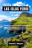 GUÍA DE VIAJE A LAS ISLAS FEROE 2026-2027