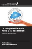 La OmniScriptum SRL La computación en la nube y su adaptación: Adaptación de las empresas Paperback
