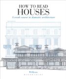 How Libri GmbH How to Read Houses: A Crash Course in Domestic Architecture Paperback