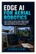Edge AI for Aerial Robotics