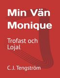 Min Vän Monique: Trofast och Lojal: 1