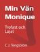 Min Vän Monique: Trofast och Lojal: 1