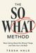 The So What Method: Stop Caring About the Wrong Things and Take Your Life Back Paperback