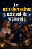 Les extraterrestres existent-ils vraiment ?