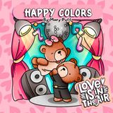 Love Is In The Air: Happy Colors Collection