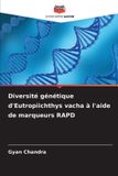 Diversité Editions Notre Savoir Diversité génétique d'Eutropiichthys vacha à l'aide de marqueurs RAPD Paperback