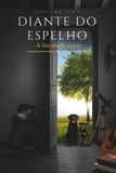 Diante Libri GmbH Diante do espelho: A luz ainda existe