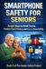 Smartphone Safety for Seniors