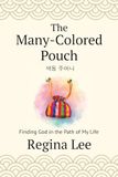 The Many-Colored Pouch: Finding God in the Path of My Life