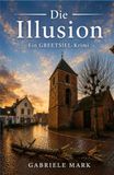 Die GREETSIEL Die Illusion: Ein GREETSIEL-Krimi