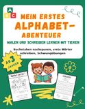 Mein erstes Alphabet-Abenteuer: Mal- und Übungsbuch für Vorschule und Kindergarten