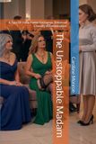 The Unstoppable Madam: A Tale Of Total Power Exchange, Enforced Chastity & Feminisation