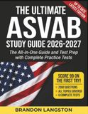 The ASVAB The Ultimate ASVAB Study Guide 2026-2027: The All-in-One Guide and Test Prep with Complete Practice Tests