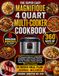 The Super Easy Magnifique 4 Quart Multi-Cooker Cookbook