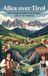 Alles Waries B.V. Alles over Tirol: Een complete gids voor bergen, cultuur en tradities