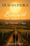 Beneath Libri GmbH Beneath the Amber Sun (Rewritten Edition) Paperback