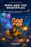 Miro Independently Published Miro and the Whatiffles: A Magical Interactive Story About Worries, Courage, and One Small Brave Step Paperback