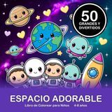 Espacio Adorable: Libro de Colorear para Niños 4-8 Años