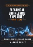Electrical Engineering Explained for Teens: A Conceptual Guide to Circuits, Systems, Design, and Career Questions