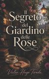 Il Libri GmbH Il Segreto del Giardino delle Rose