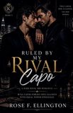 Ruled Syndicate Rival Claim: Ruthless MM Dark Romance- Ruled by My Rival Capo