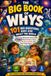 The Big Book of Whys: 101 Amazing Questions and Answers for Kids