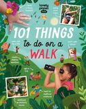 101 Lonely Planet Kids- Lonely Planet Kids 101 Things to do on a Walk