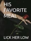 HIS FAVORITE MEAL