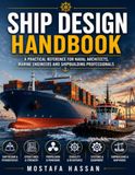 Ship Design: Complete Guide to Naval Architecture, Shipbuilding, and Marine Engineering