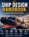 Ship Design: Complete Guide to Naval Architecture, Shipbuilding, and Marine Engineering