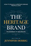The Heritage Brand: How to Build a Heritage Brand People Love