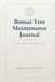 Bonsai Tree Maintenance Journal: The Essential Bonsai Care Log Book - Styling, Watering, Pruning, and Repotting Tracker