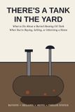 There's Libri GmbH There's a Tank in the Yard: What to Do About a Buried Heating Oil Tank When You're Buying, Selling, or Inheriting a Home Paperback