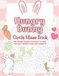 Hungry Bunny Circle Maze Book: Fun Round Mazes for Kids to Help the Baby Bunny Find Her Carrots