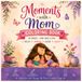 Moments with mom: Coloring Book