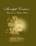 Moonlight Creations: Recipes from a Heritage Kitchen