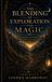 THE Independently Published The Blending of Exploration and Magic: Understanding There Is Magic in All Things Paperback