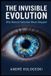 The Independently Published The Invisible Evolution: Why Natural Selection Never Stopped Paperback