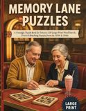 MEMORY LANE PUZZLES: A Nostalgic Puzzle Book for Seniors: 150 Large-Print Word Search, Trivia & Matching Puzzles from the 1950s & 1960s