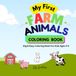 My First Farm Animals Coloring book: Big & Easy Coloring Pages For Kids Ages 2-5