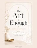 The Art of Enough Companion Workbook