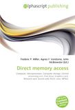 OmniScriptum Accès direct à la mémoire : Ordinateur, Microprocesseur, Stockage informatique, Unité centrale de traitement, Lecteur de disque, Carte graphique, Carte réseau, Carte son, Multi-cœur, MPSoC Broché