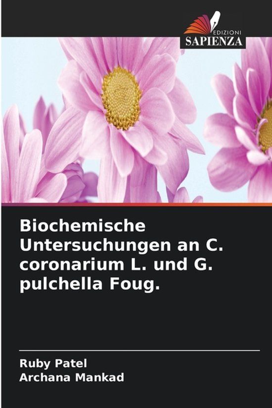 Biochemische OmniScriptum SRL Biochemische Untersuchungen an C. coronarium L. und G. pulchella Foug.