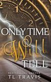 Only Time Will Tell: MM Time Travel Romance