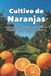 Cultivo Independently Published Cultivo de Naranjas Paperback